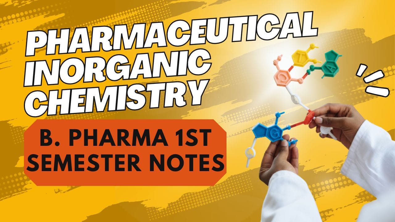 Pharmaceutical Inorganic Chemistry B Pharma St Semester Notes