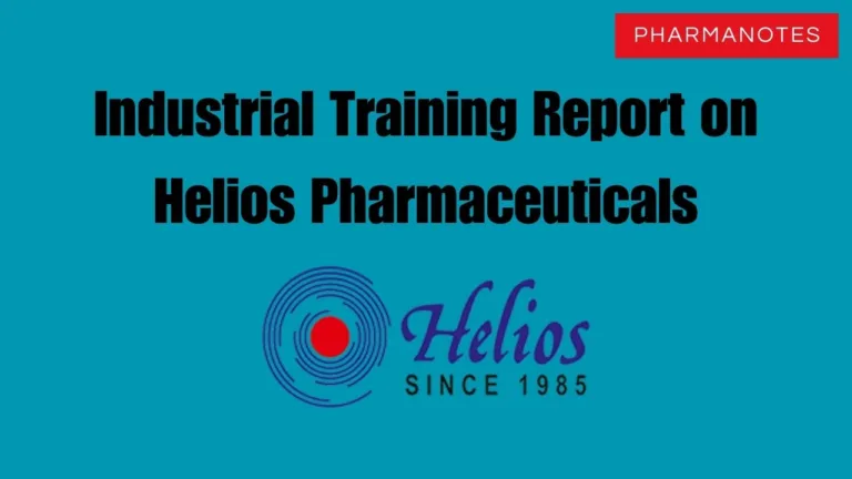 Pharma Students Industrial Training Report on Helios Pharmaceuticals