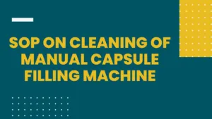 SOP on Cleaning of Manual Capsule Filling Machine