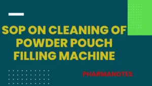 SOP on Cleaning of Powder Pouch Filling Machine