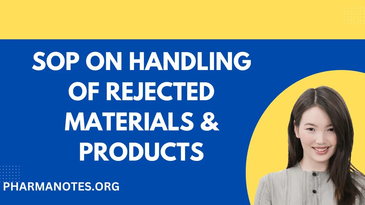 SOP on Handling of Rejected Materials & Products Pharmanotes