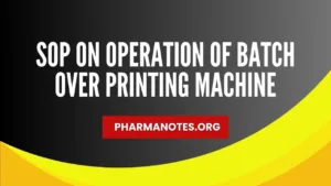 SOP on Operation of Batch Over Printing Machine