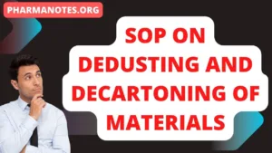 SOP on Dedusting and Decartoning of materials