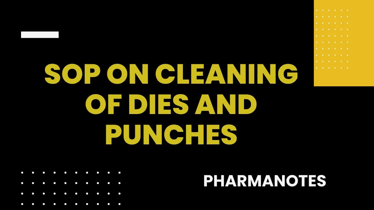SOP on Cleaning of Dies and Punches Pharmanotes
