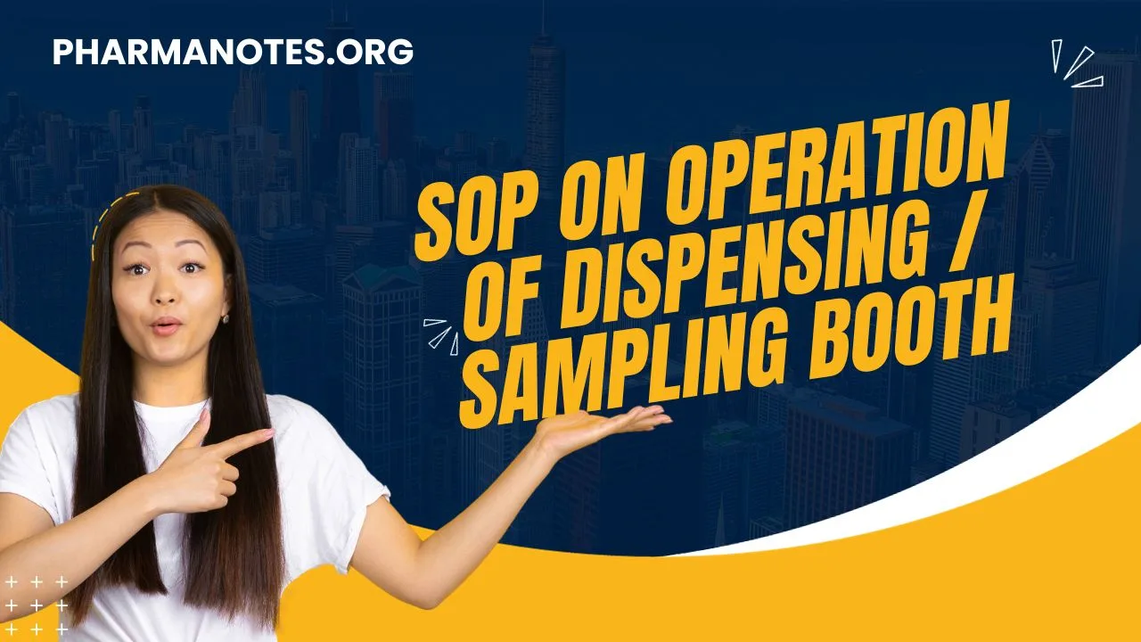 SOP on Operation of Dispensing / Sampling Booth Pharmanotes