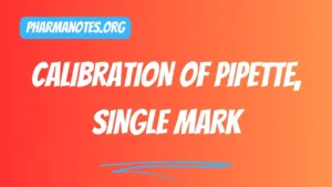 Calibration of Pipette, Calibration of  Single Mark Pipette,