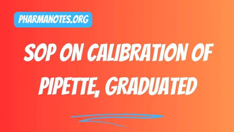 SOP on Calibration of Pipette, Graduated