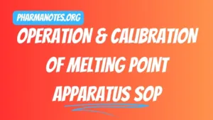 Operation & Calibration of Melting Point Apparatus SOP