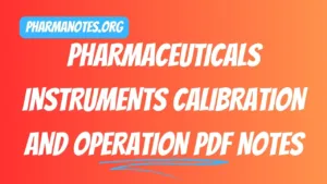 Pharmaceuticals Instruments Calibration and Operation PDF Notes
