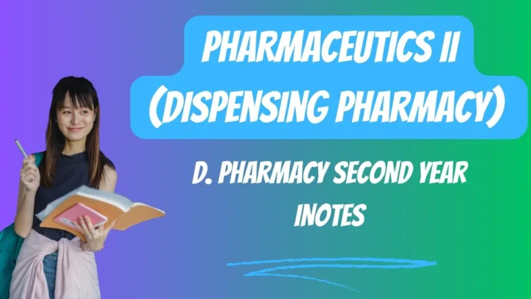 PHARMACEUTICS II (Dispensing Pharmacy) D. Pharm 2nd year Notes