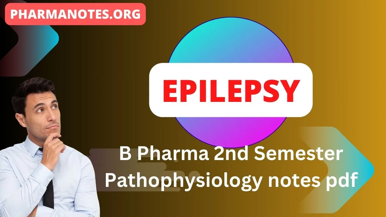 Epilepsy B Pharma 2nd Semester Pathophysiology Notes Pdf - Pharmanotes