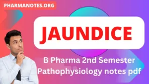 Jaundice B Pharma 2nd Semester Pathophysiology notes pdf