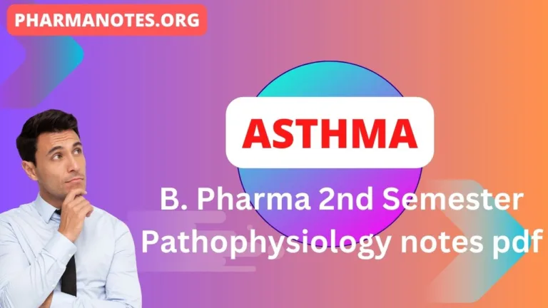 Asthma - B. Pharma 2nd Semester Pathophysiology notes pdf