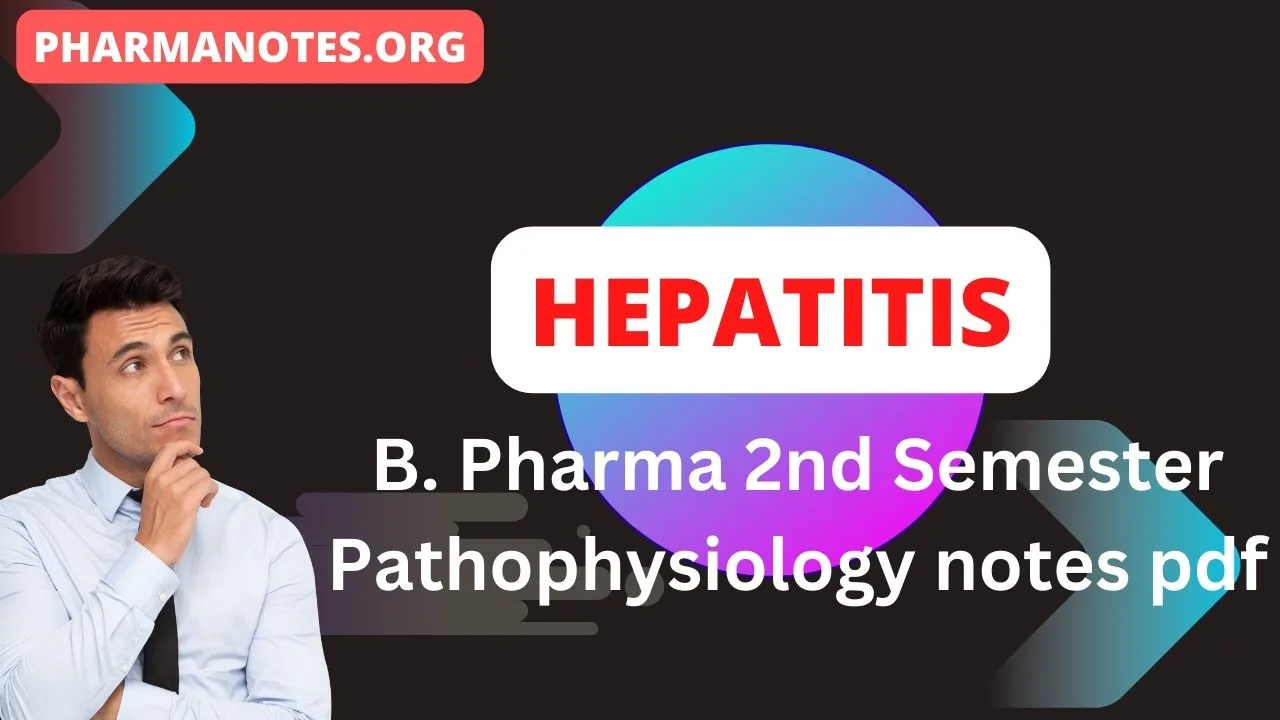 Hepatitis - B. Pharma 2nd Semester Pathophysiology Notes Pdf - Pharmanotes