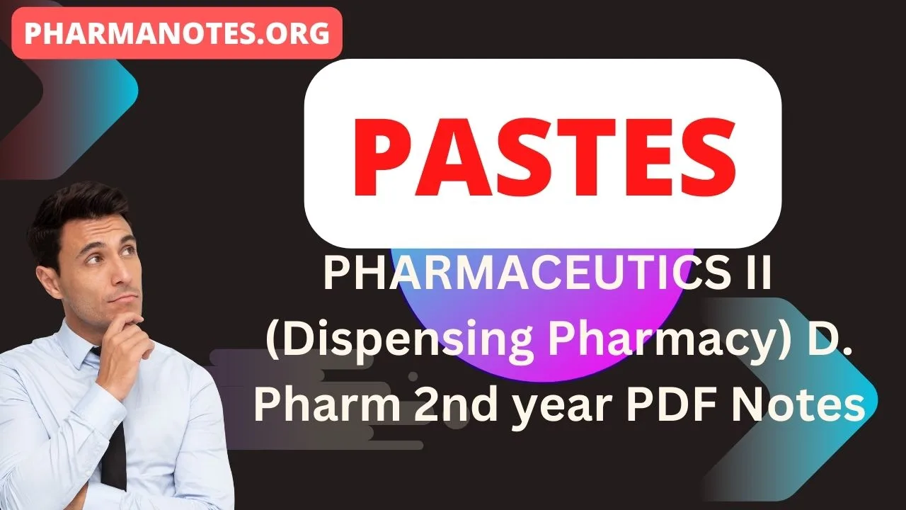 PASTES PHARMACEUTICS II (Dispensing Pharmacy) D. Pharm 2nd year PDF