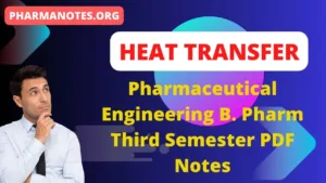 Heat Transfer Pharmaceutical Engineering B. Pharm Third Semester PDF Notes
