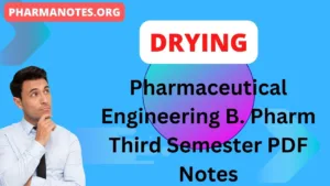 Drying - Pharmaceutical Engineering B. Pharm Third Semester PDF Notes
