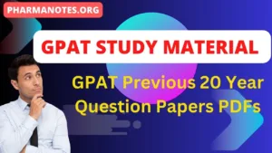 GPAT Study Material 2023 - Download GPAT Previous 20 Year Question Papers PDFs
