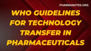 WHO Guidelines for Technology Transfer in Pharmaceuticals