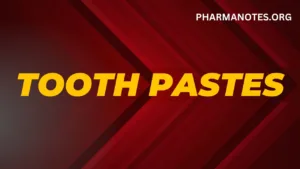 Explain the formulation of toothpaste, Explain the manufacturing of toothpaste, Discuss on packaging and evaluation of dentifrices, tooth pastes,