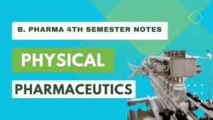 Physical Pharmaceutics B. Pharma 4th Semester Notes Pdf