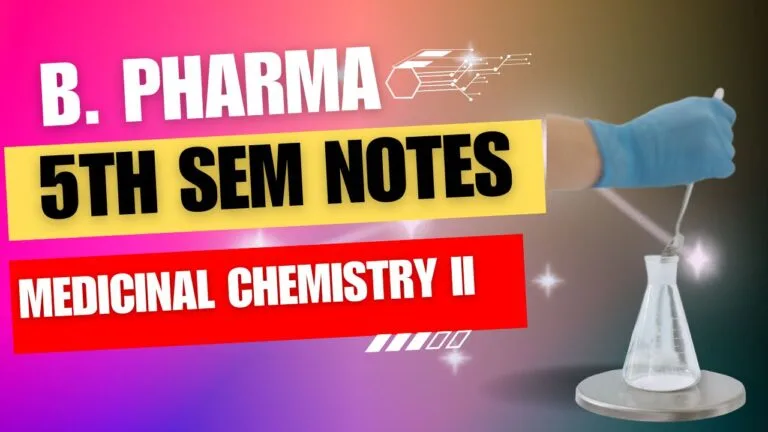 Medicinal Chemistry B. Pharma 5th Semester Notes