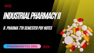 Industrial Pharmacy II B. Pharma 7th Semester PDF Notes
