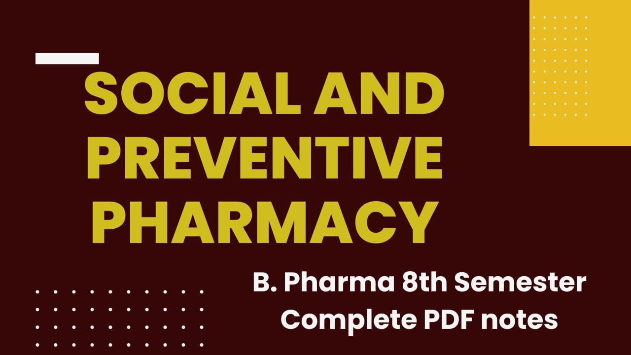 Social And Preventive Pharmacy - B. Pharma 8th Semester Notes Pdf ...