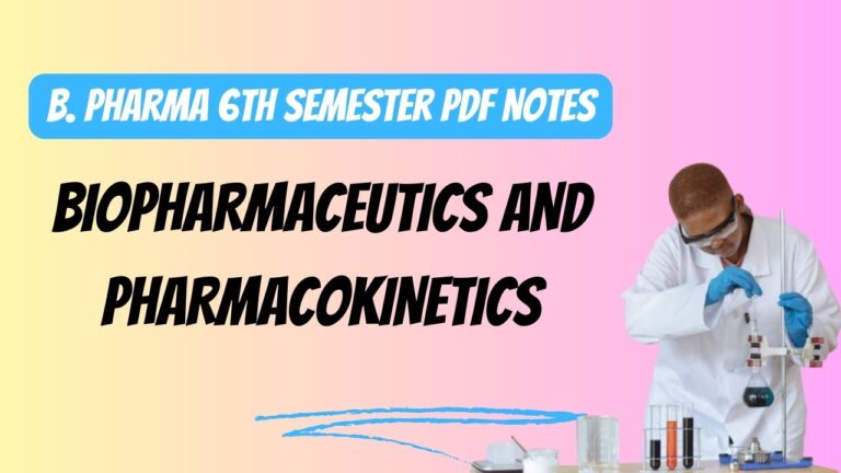 Biopharmaceutics and Pharmacokinetics B pharma 6 semester notes