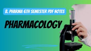 Pharmacology III - B. Pharma 6th Semester Notes Pdf