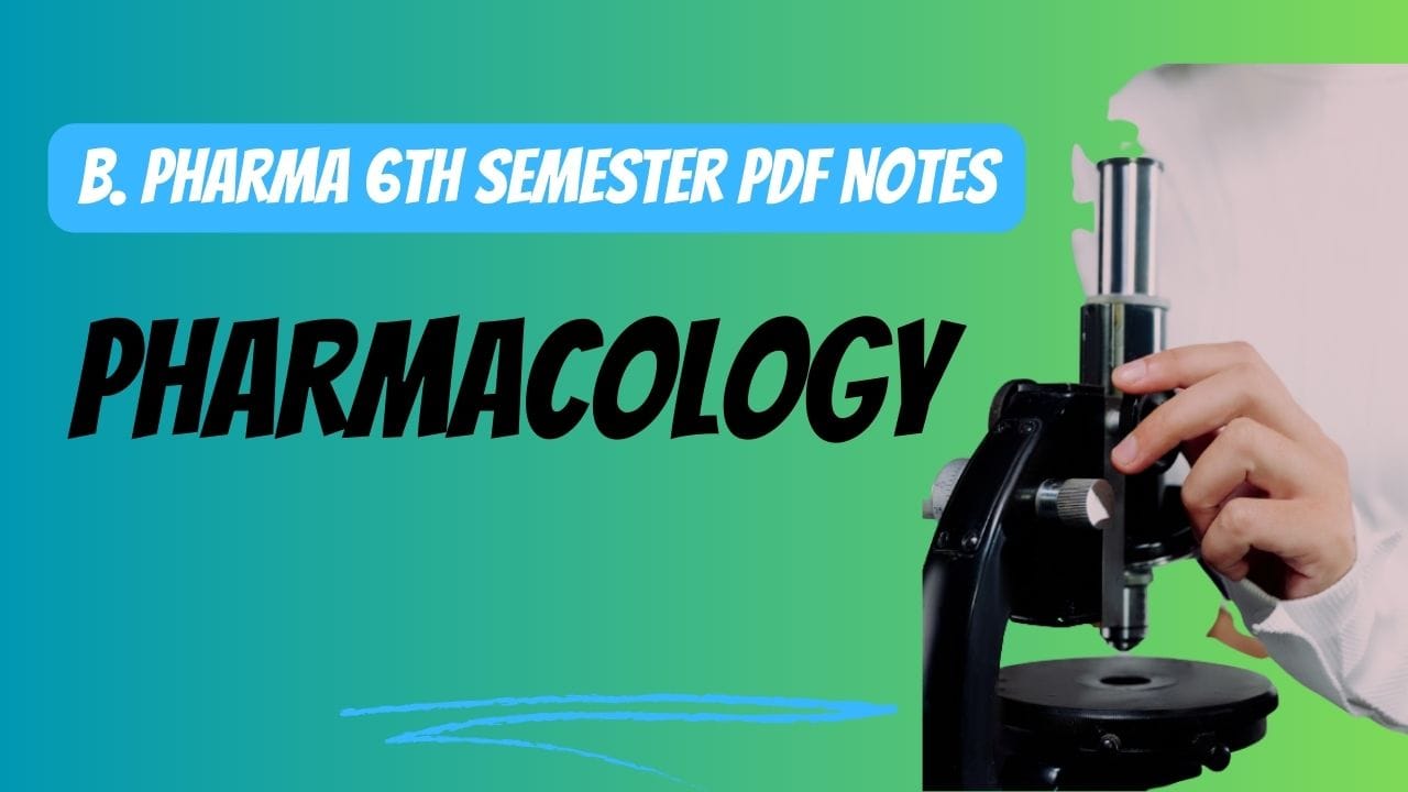 Pharmacology III - B. Pharma 6th Semester Notes Pdf - Pharmanotes