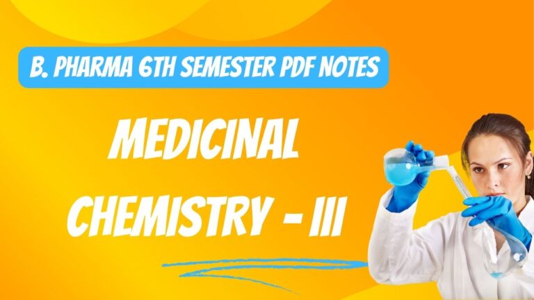 Medicinal Chemistry III B. Pharma 6th Semester PDF Notes