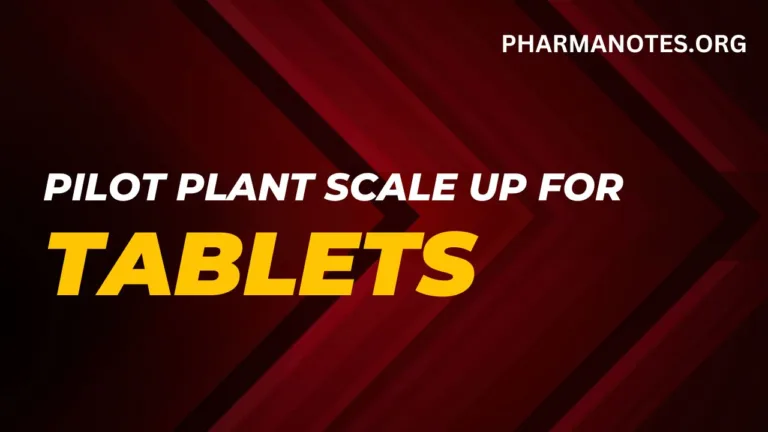 PILOT PLANT SCALE UP FOR TABLETS
