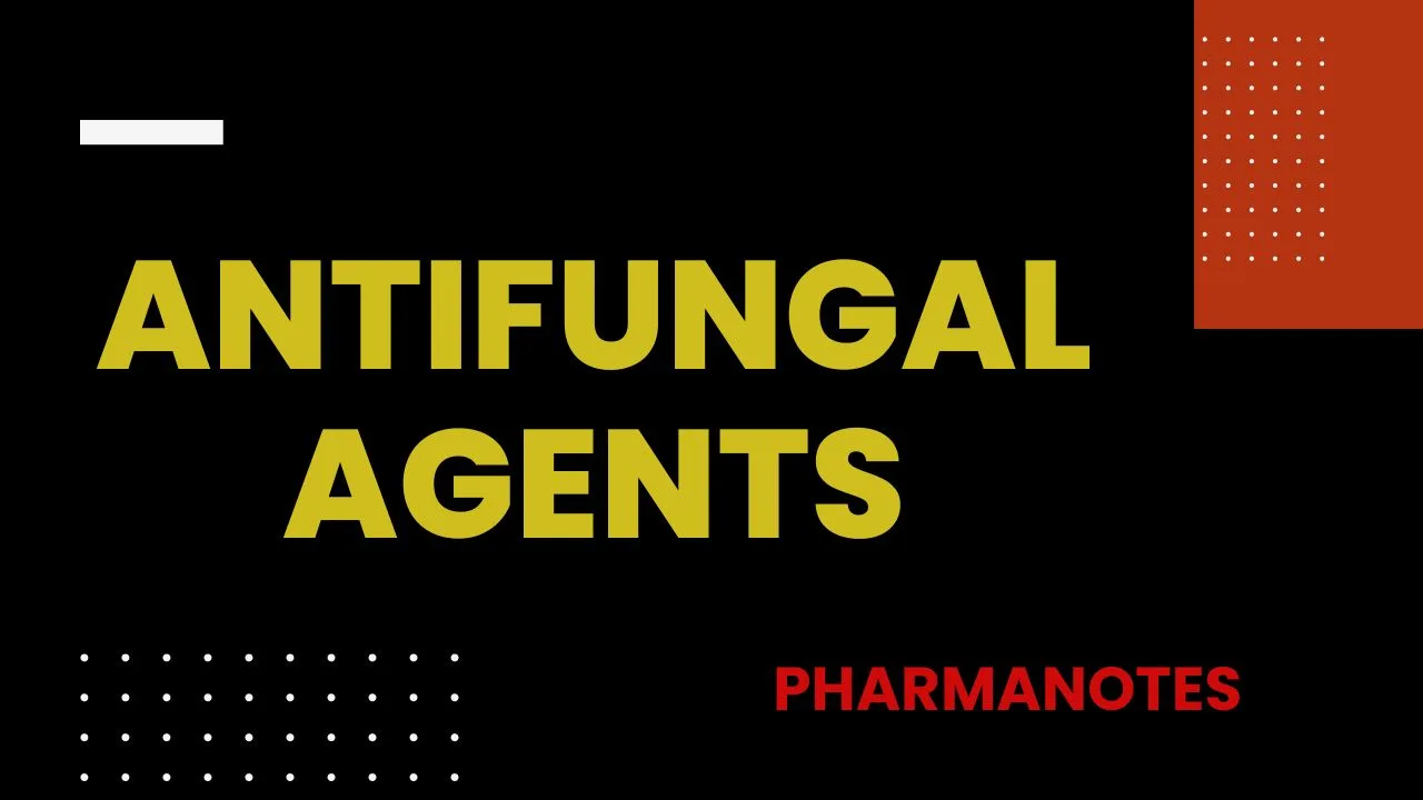 Antifungal agents - Pharmanotes