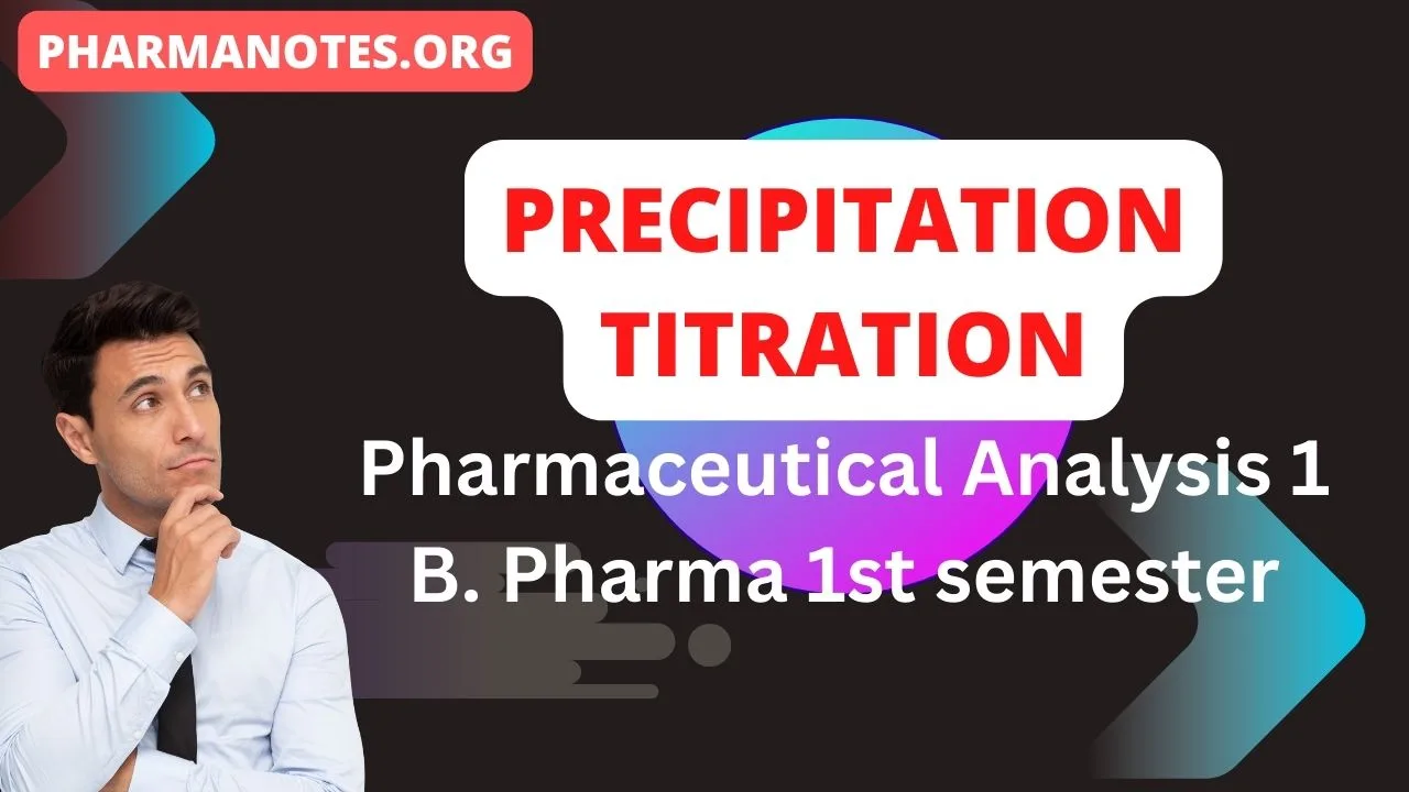 Precipitation titration Pharmaceutical Analysis 1 B. Pharma 1st semester Pharmanotes