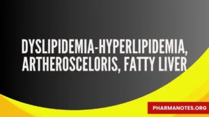 Dyslipidemia-Hyperlipidemia, Artherosceloris, Fatty liver
