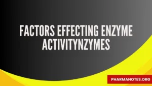 Factors effecting enzyme activity