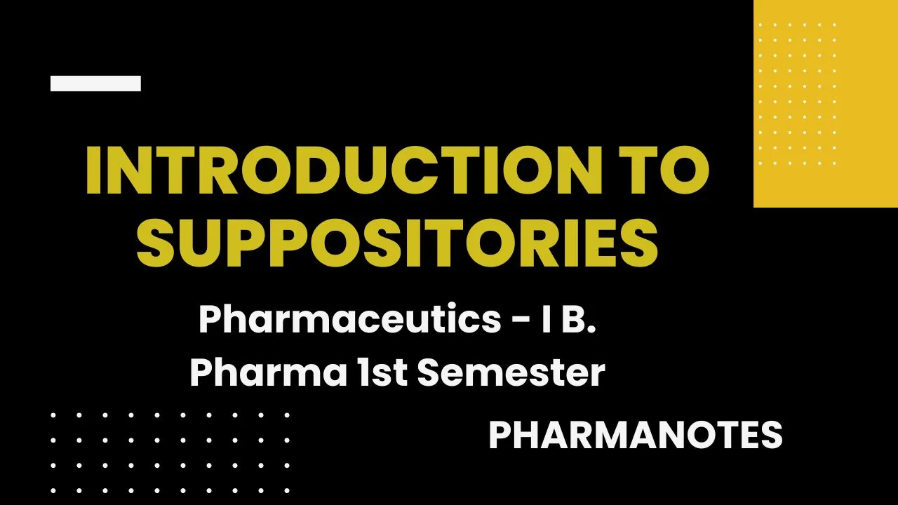 Introduction To Suppositories - Pharmaceutics - I B. Pharma 1st ...