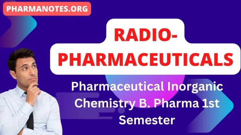 Radio-Pharmaceuticals - Pharmaceutical Inorganic Chemistry B. Pharma 1st Semester