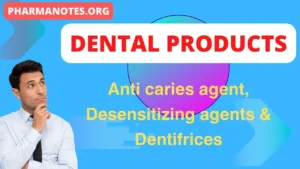 Dental products
Anti caries agent: Sodium Fluoride
Desensitizing agents: Zinc chloride
Dentifrices: Calcium carbonate