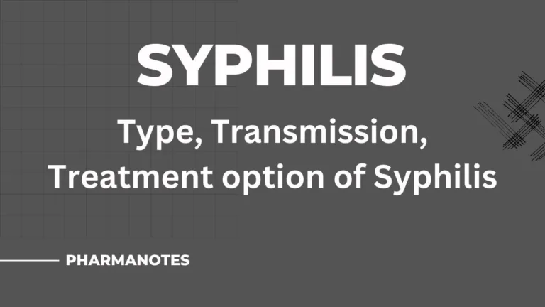 Syphilis: Type, Transmission, Treatment option of Syphilis