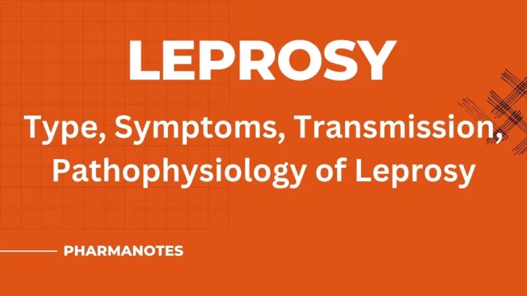 Leprosy: Type, Symptoms, Transmission, Pathophysiology of Leprosy