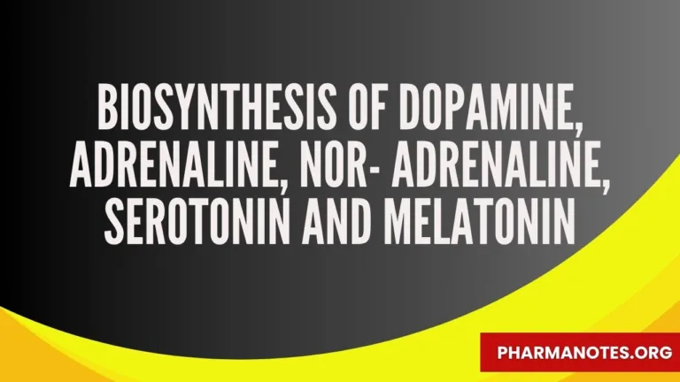 biosynthesis of dopamine, adrenaline, nor- adrenaline, serotonin and melatonin