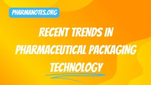 Recent Trends in Pharmaceutical Packaging Technology