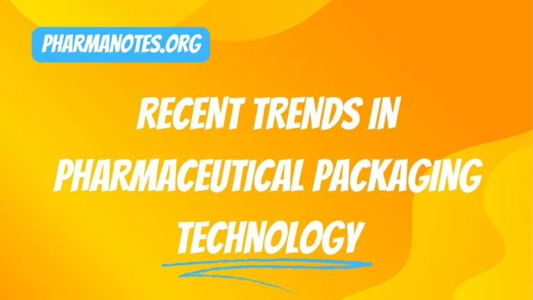 Recent Trends in Pharmaceutical Packaging Technology
