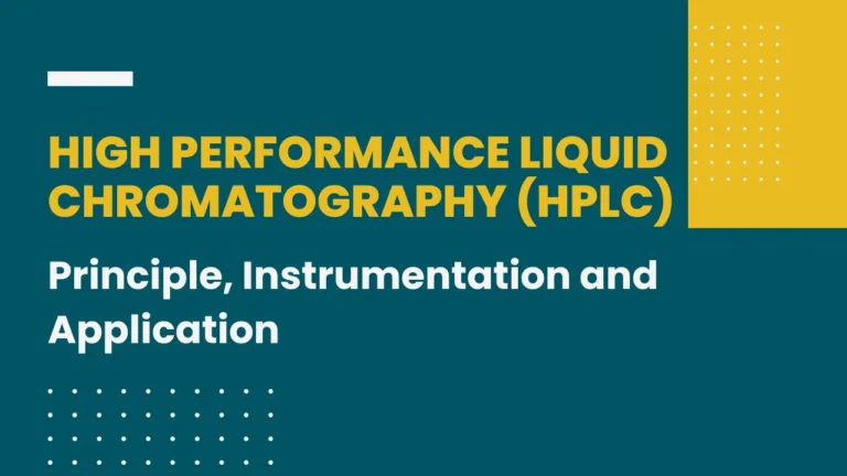 High Performance Liquid Chromatography (HPLC) - Principle, Instrumentation and Application