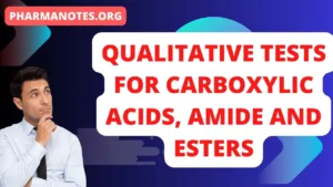 Qualitative tests for Carboxylic Acids, Qualitative tests for Amide, Qualitative tests for Esters,