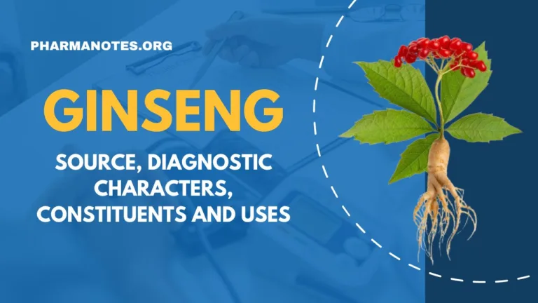 Source, diagnostic characters, constituents and uses of Ginseng