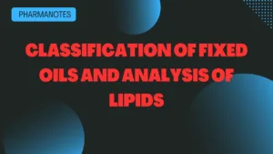 Classification of fixed oils and Analysis of Lipids