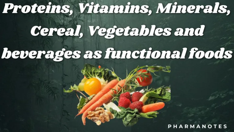 Proteins Vitamins Minerals Cereal Vegetables and beverages as functional foods